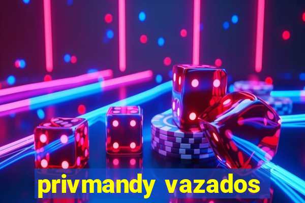 privmandy vazados